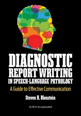 Pisanie raportów diagnostycznych w patologii mowy i języka: Przewodnik po skutecznej komunikacji - Diagnostic Report Writing in Speech-Language Pathology: A Guide to Effective Communication