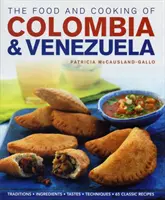 Jedzenie i gotowanie w Kolumbii i Wenezueli - Food and Cooking of Colombia and Venezuela