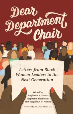 Drogi przewodniczący wydziału: Listy czarnoskórych liderek do następnego pokolenia - Dear Department Chair: Letters from Black Women Leaders to the Next Generation