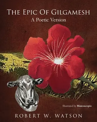 Epos o Gilgameszu: Wersja poetycka - The Epic of Gilgamesh: A Poetic Version