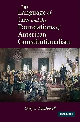 Język prawa i podstawy amerykańskiego konstytucjonalizmu - The Language of Law and the Foundations of American Constitutionalism