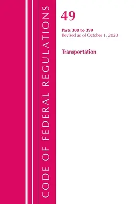 Kodeks przepisów federalnych, tytuł 49 Transport 300-399, zmieniony od 1 października 2020 r. (Biuro Rejestru Federalnego (USA)) - Code of Federal Regulations, Title 49 Transportation 300-399, Revised as of October 1, 2020 (Office of the Federal Register (U S ))