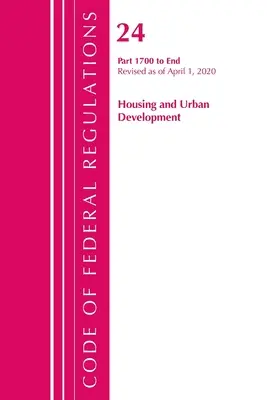 Code of Federal Regulations, Title 24 Housing and Urban Development 1700-End, zmieniony od 1 kwietnia 2020 r. (Office of the Federal Register (U S )) - Code of Federal Regulations, Title 24 Housing and Urban Development 1700-End, Revised as of April 1, 2020 (Office of the Federal Register (U S ))