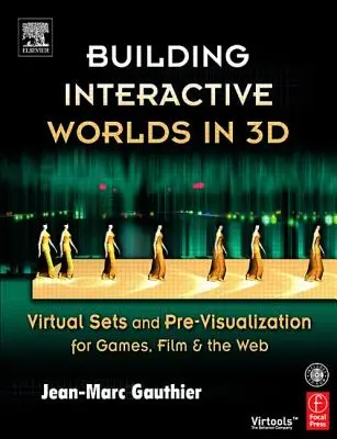 Budowanie interaktywnych światów w 3D: wirtualne zestawy i wstępna wizualizacja dla gier, filmów i sieci [z CDROM] - Building Interactive Worlds in 3D: Virtual Sets and Pre-Visualization for Games, Film & the Web [With CDROM]