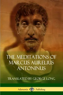 Rozmyślania Marka Aureliusza Antoninusa - The Meditations of Marcus Aurelius Antoninus