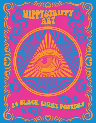 Hippy & Trippy Art: 14 plakatów z czarnym światłem - Hippy & Trippy Art: 14 Black Light Posters