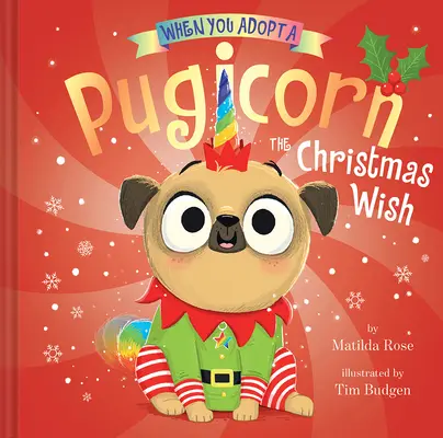 Kiedy adoptujesz mopsorożca: Świąteczne życzenie - When You Adopt a Pugicorn: The Christmas Wish