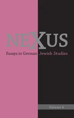 Nexus 6: Eseje z niemieckich studiów żydowskich - Nexus 6: Essays in German Jewish Studies