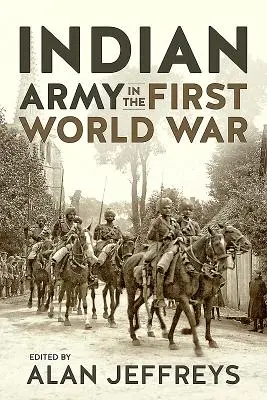 Armia indyjska podczas pierwszej wojny światowej: nowe perspektywy - The Indian Army in the First World War: New Perspectives