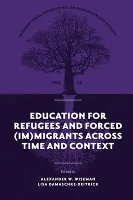 Edukacja uchodźców i przymusowych migrantów w czasie i kontekście - Education for Refugees and Forced (Im)Migrants Across Time and Context