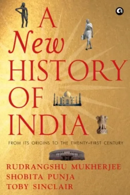 NOWA HISTORIA INDII - od ich początków do dwudziestego pierwszego wieku - NEW HISTORY OF INDIA - From Its Origins to the Twenty-First Century