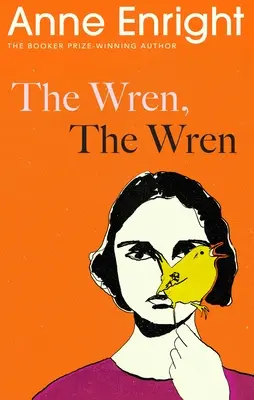 Wren, The Wren - Od autora nagrodzonego Bookerem - Wren, The Wren - From the Booker Prize-winning author