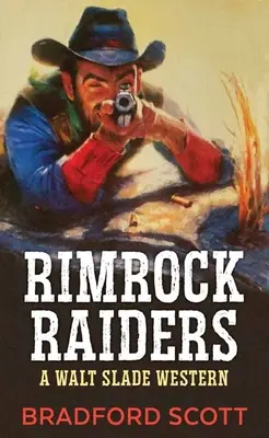 Rimrock Raiders: Western Walta Slade'a - Rimrock Raiders: A Walt Slade Western