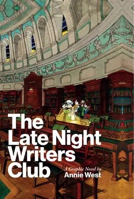 The Late Night Writers Club: Powieść graficzna autorstwa Annie West - The Late Night Writers Club: A Graphic Novel by Annie West