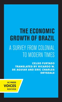 Wzrost gospodarczy Brazylii - przegląd od czasów kolonialnych do współczesnych - Economic Growth of Brazil - A Survey from Colonial to Modern Times