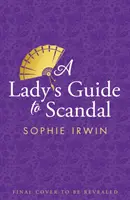 Damski przewodnik po skandalu - Lady's Guide to Scandal