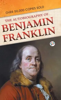Autobiografia Benjamina Franklina - The Autobiography of Benjamin Franklin
