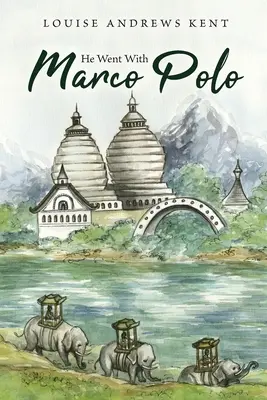 Wyruszył z Marco Polo: Opowieść o Wenecji i Kataju - He Went With Marco Polo: A Story of Venice and Cathay