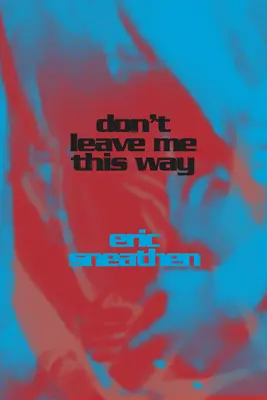 Nie zostawiaj mnie w ten sposób - Don't Leave Me This Way