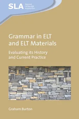 Gramatyka w ELT i materiałach ELT: Ocena historii i bieżącej praktyki - Grammar in ELT and ELT Materials: Evaluating Its History and Current Practice