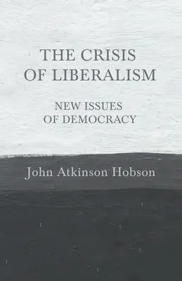 Kryzys liberalizmu - nowe zagadnienia demokracji - The Crisis of Liberalism - New Issues of Democracy