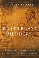 Morderstwa w Maamtrasna - język, życie i śmierć w dziewiętnastowiecznej Irlandii - Maamtrasna Murders - Language, Life and Death in Nineteenth-Century Ireland