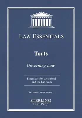 Czyny niedozwolone, Podstawy prawa: Podstawy prawa dla szkół prawniczych i przygotowania do egzaminu adwokackiego - Torts, Law Essentials: Governing Law for Law School and Bar Exam Prep