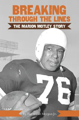 Przełamując granice: Historia Marion Motley - Breaking Through the Lines: The Marion Motley Story