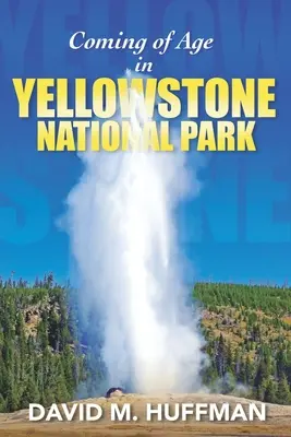 Dorastanie w Parku Narodowym Yellowstone - Coming of Age in Yellowstone National Park