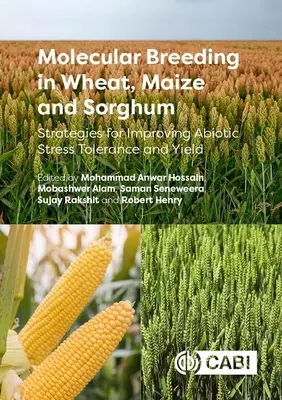 Hodowla molekularna pszenicy, kukurydzy i sorgo: strategie poprawy tolerancji na stres abiotyczny i plonów - Molecular Breeding in Wheat, Maize and Sorghum: Strategies for Improving Abiotic Stress Tolerance and Yield