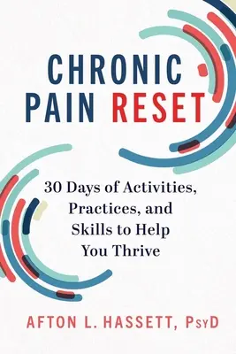 Chronic Pain Reset: 30 dni działań, praktyk i umiejętności, które pomogą ci przetrwać - Chronic Pain Reset: 30 Days of Activities, Practices, and Skills to Help You Thrive