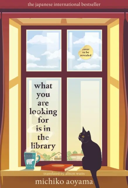 To, czego szukasz, jest w bibliotece - podnoszący na duchu japoński bestseller fabularny - What You Are Looking for is in the Library - The uplifting Japanese fiction bestseller