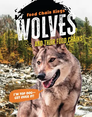 Wilki: I ich łańcuchy pokarmowe - Wolves: And Their Food Chains