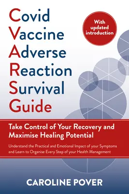 Covid Vaccine Adverse Reaction Survival Guide: Przejmij kontrolę nad swoim powrotem do zdrowia i zmaksymalizuj potencjał leczenia - Covid Vaccine Adverse Reaction Survival Guide: Take Control of Your Recovery and Maximise Healing Potential