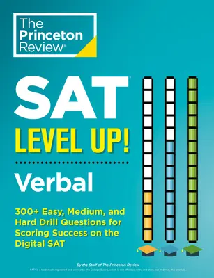 SAT Level Up! Verbal: Ponad 300 łatwych, średnio trudnych i trudnych pytań pozwalających odnieść sukces na egzaminie SAT w wersji cyfrowej - SAT Level Up! Verbal: 300+ Easy, Medium, and Hard Drill Questions for Scoring Success on the Digital SAT