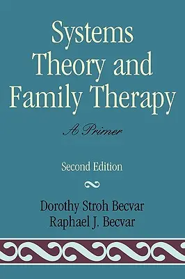 Teoria systemów i terapia rodzin: A Primer - Systems Theory and Family Therapy: A Primer