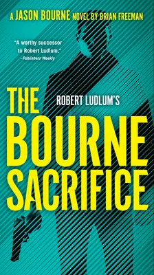 The Bourne Sacrifice Roberta Ludluma - Robert Ludlum's The Bourne Sacrifice