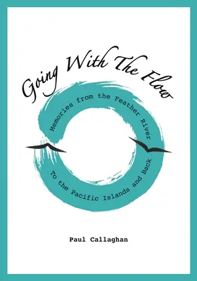 Płynąc z prądem: wspomnienia znad rzeki Feather na wyspy Pacyfiku i z powrotem - Going with the Flow: Memories From the Feather River to the Pacific Islands and Back