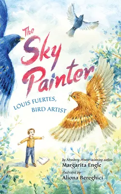 Malarz nieba: Louis Fuertes, artysta ptaków - The Sky Painter: Louis Fuertes, Bird Artist