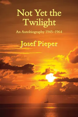 Jeszcze nie zmierzch: Autobiografia 1945-1964 - Not Yet the Twilight: An Autobiography 1945-1964