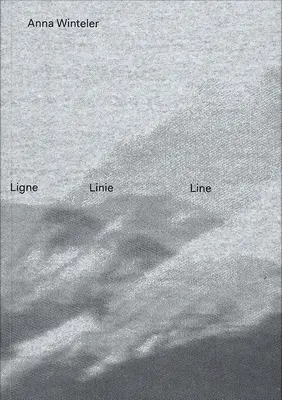 Anna Winteler: Lignes Linien Lines