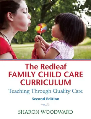 The Redleaf Family Child Care Curriculum: Nauczanie poprzez wysokiej jakości opiekę - The Redleaf Family Child Care Curriculum: Teaching Through Quality Care