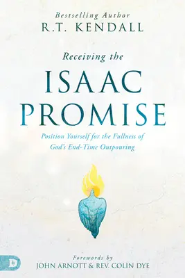 Otrzymanie obietnicy Izaaka: Przygotuj się na pełnię Bożego wylania w czasach ostatecznych - Receiving the Isaac Promise: Position Yourself for the Fullness of God's End-Time Outpouring