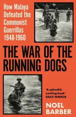 Wojna wściekłych psów: Malaje 1948-196 - The War of the Running Dogs: Malaya 1948-196