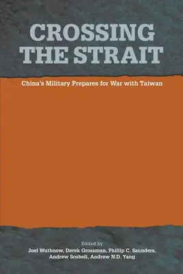 Przekraczając cieśninę: : Chińskie siły zbrojne przygotowują się do wojny z Tajwanem - Crossing the Strait: : China's Military Prepares for War with Taiwan