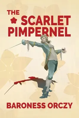 Szkarłatny Pimpernel (Warbler Classics Annotated Edition) - The Scarlet Pimpernel (Warbler Classics Annotated Edition)