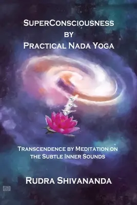 Nadświadomość przez praktyczną Nada Jogę - Superconsciousness By Practical Nada Yoga