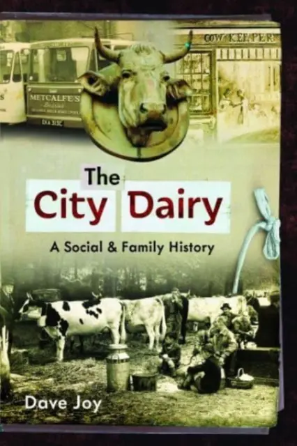 Miejska mleczarnia: Historia społeczna i rodzinna - The City Dairy: A Social and Family History