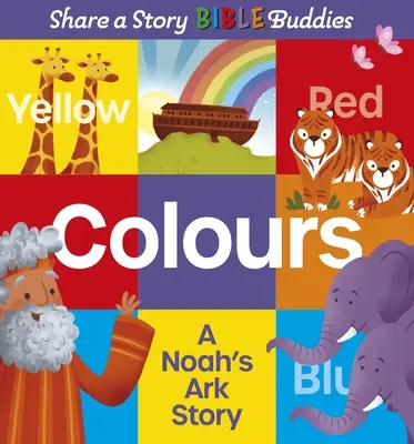 Share a Story Bible Buddies Colours: Opowieść o Arce Noego - Share a Story Bible Buddies Colours: A Noah's Ark Story