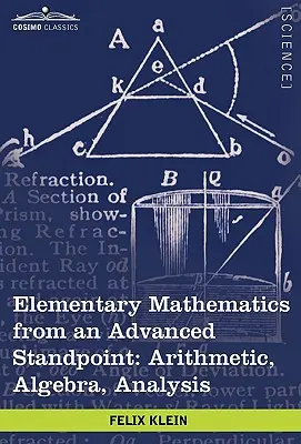 Matematyka elementarna z zaawansowanego punktu widzenia: Arytmetyka, Algebra, Analiza - Elementary Mathematics from an Advanced Standpoint: Arithmetic, Algebra, Analysis